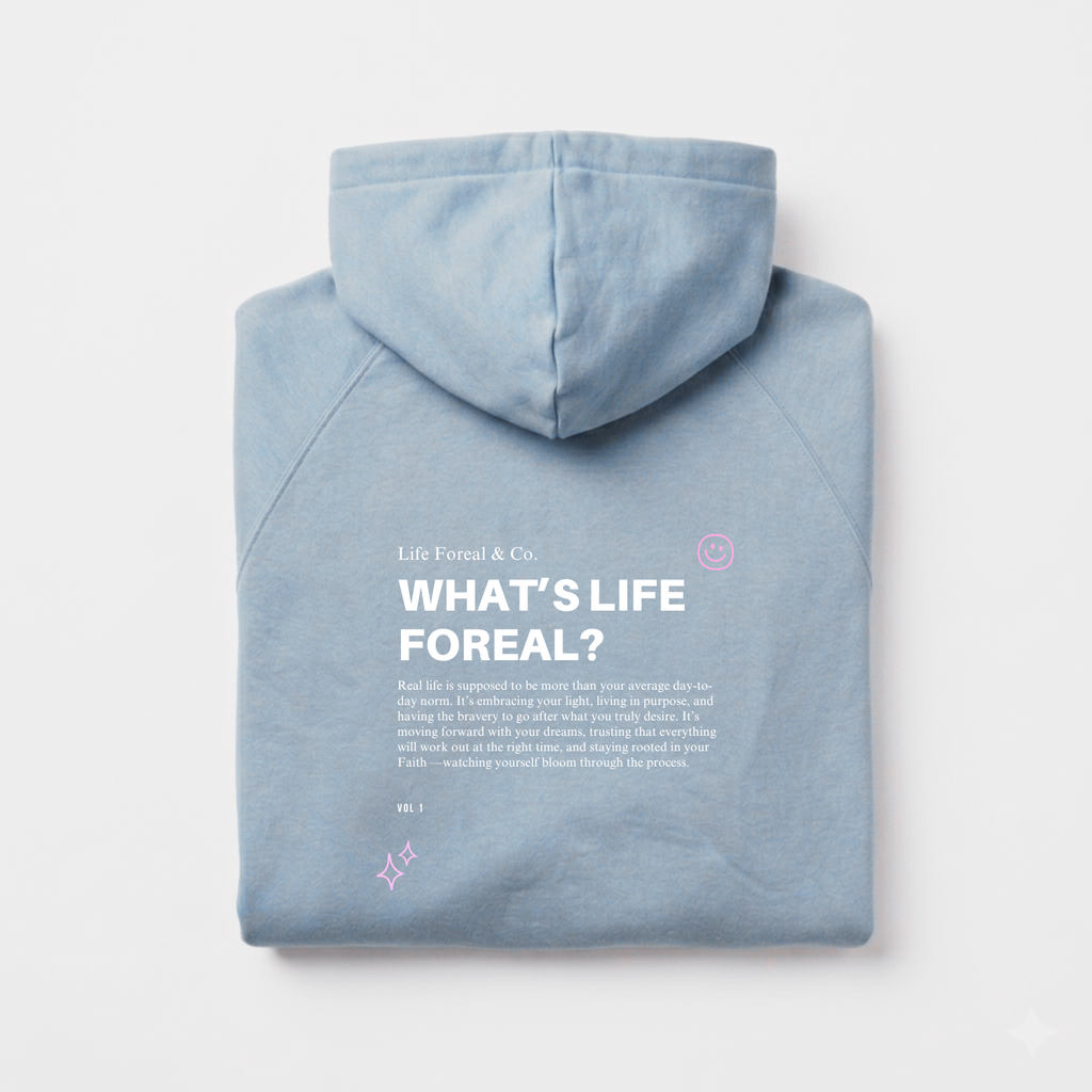 Life Foreal Hoodie